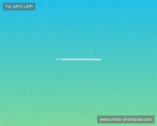 9170金沙官网登录平台最新版本上线,畅享丰富游戏内容与高效充值体验 9170金沙官网登录平台最新版本上线,畅享丰富游戏内容与高效充值体验